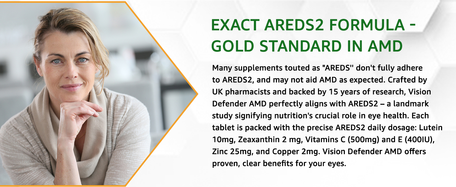 Benefit from the exact AREDS2 formula, the gold standard in AMD treatment.